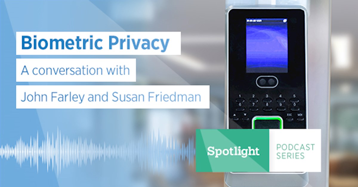 Spotlight Podcast Biometric Privacy AJG United States